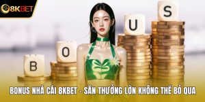 Bonus nhà cái 8KBET