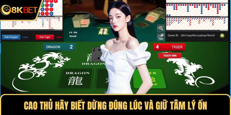 Cao thủ hãy biết dừng đúng lúc và giữ tâm lý ổn
