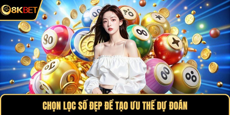 Chọn lọc số đẹp để tạo ưu thế dự đoán