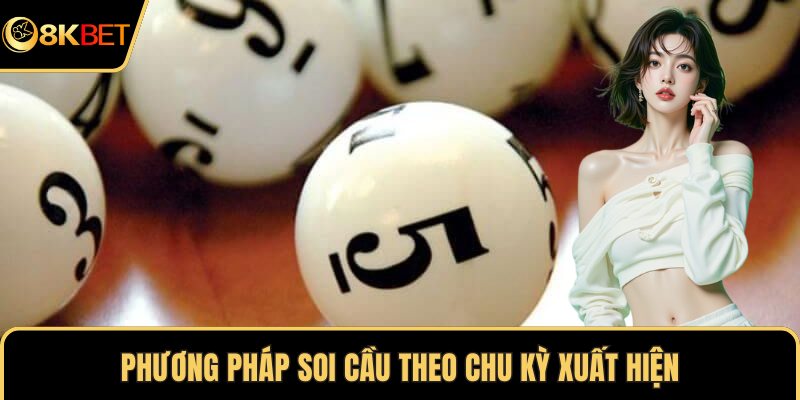 Phương pháp soi cầu theo chu kỳ xuất hiện