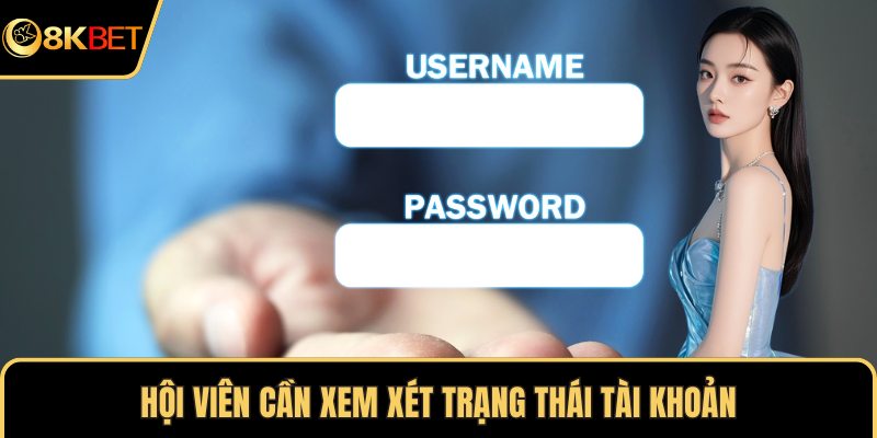 Hội viên cần xem xét trạng thái tài khoản