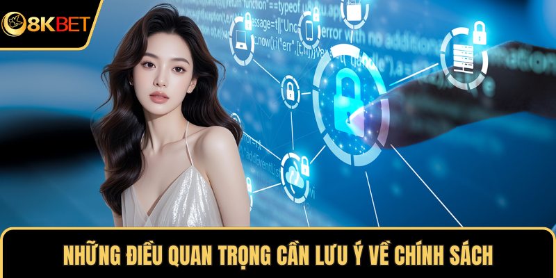 Những điều quan trọng cần lưu ý về chính sách